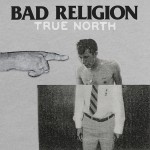 Bad Religion – True North (Echo Beach)