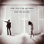  Nick Cave & The Bad Seeds – Push The Sky Away (Bad Seed Ltd.)