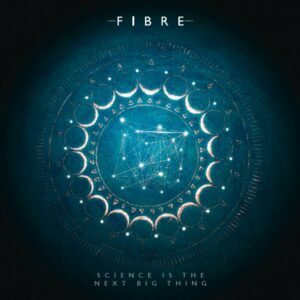 Fibre - Science Is the Next Bigthing
