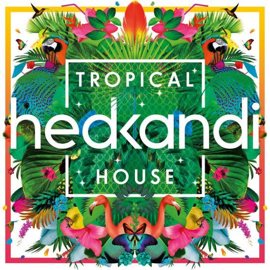 Hed Kandi – Hed Kandi Tropical House Hed Kandi – Hed Kandi Tropical House
