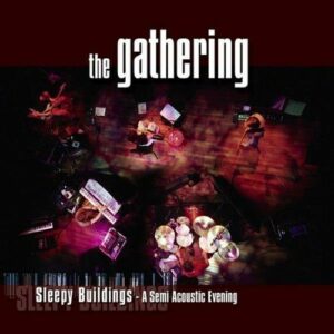  THE GATHERING- Sleepy Buildings