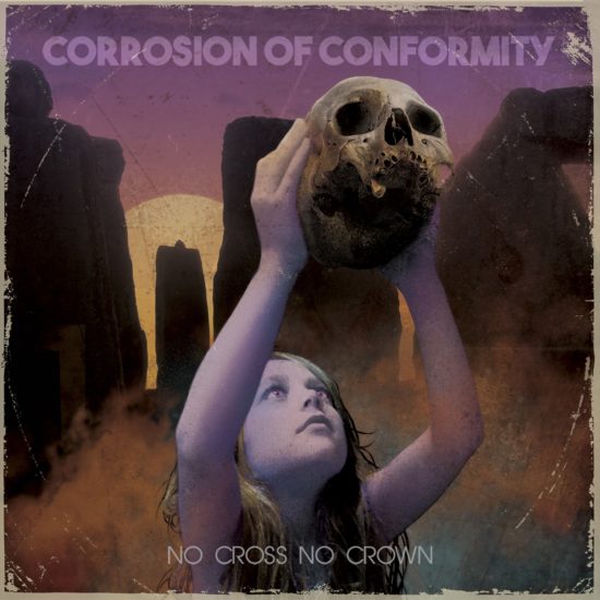 Corrosion of Conformity - No Cross No Crown (Nuclear Blast)
