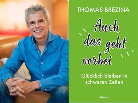 Thomas Brezina, Geschenk, Verschenkt, Auch das geht vorbei Thomas Brezina verschenkt sein Buch "Auch das geht vorbei" als Ratgeber für Glück in schweren Zeiten!