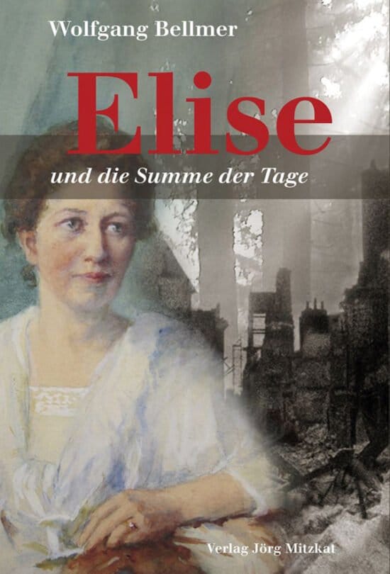 Buch Tipps: Die Elise Trilogie - Elise und die Summe der Tage von Wolfgang Bellmer