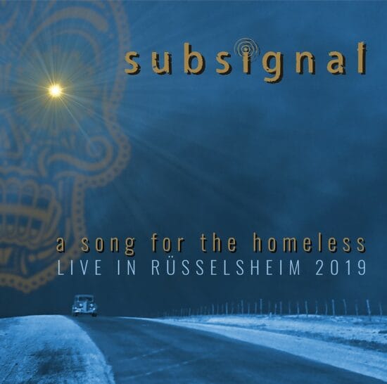 Subsignal - A Song For The Homeless – Live in Rüsselsheim 2019 (Gentle Art Of Music)