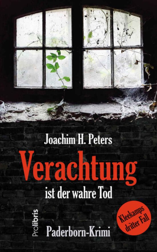Buch-Tipps: Krimis aus der Region: Joachim H. Peters - Verachtung ist der wahre Tod (c) | Prolibris Verlag