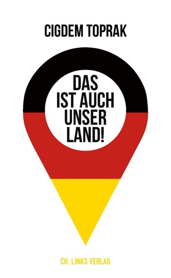 Buchcover: Cigdem Toprak - Das ist auch unser Land | (c) Ch. Links Verlag