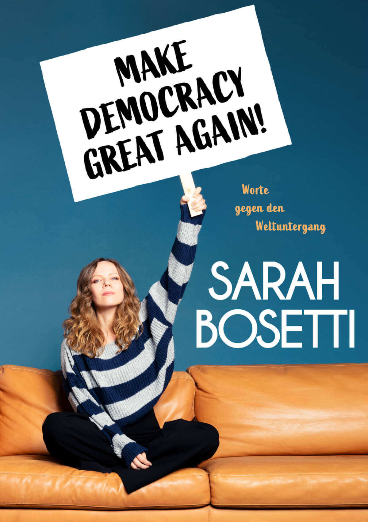 Pressebild Sarah Bosetti - Make Democracy Great Again!
