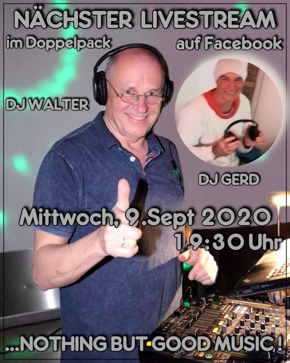 Nothing but good music ! – DJ Walter + DJ Gerd