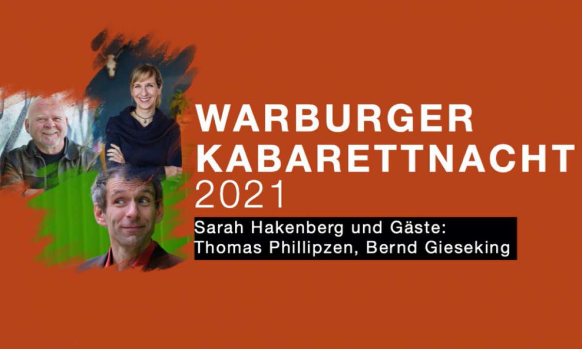 Warburger Kabarettnacht 2021 – Sarah Hakenberg, Thomas Phillipzen, Bernd Gieseking