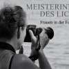 Meisterinnen des Lichts - Frauen in der Fotokunst
