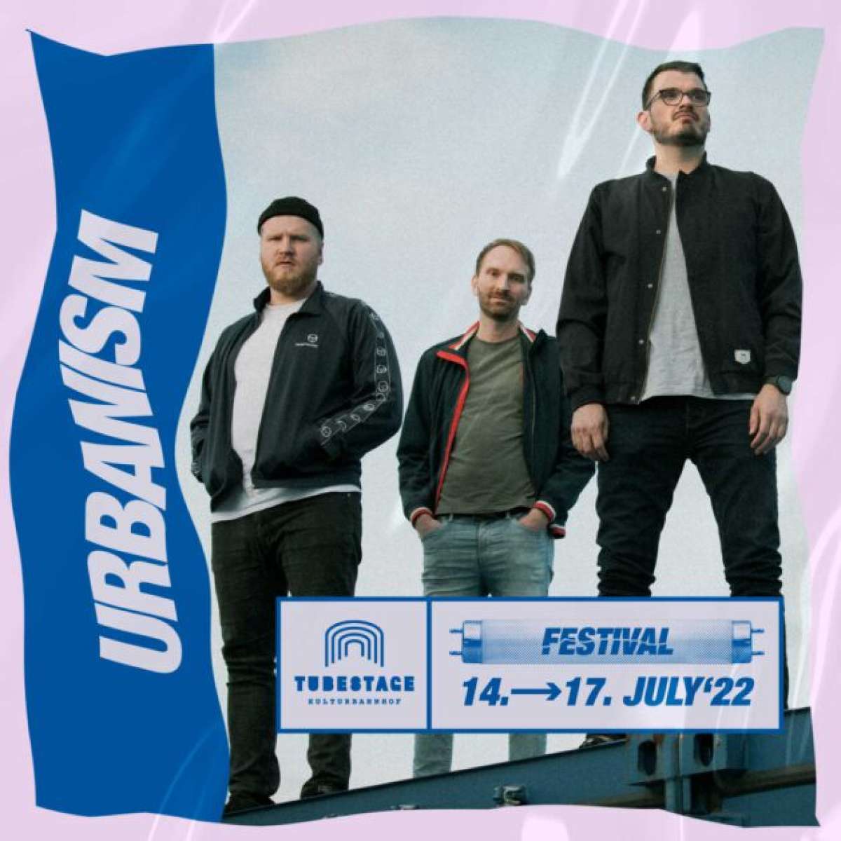 Tubestage-Festival 2022 – Urbanism