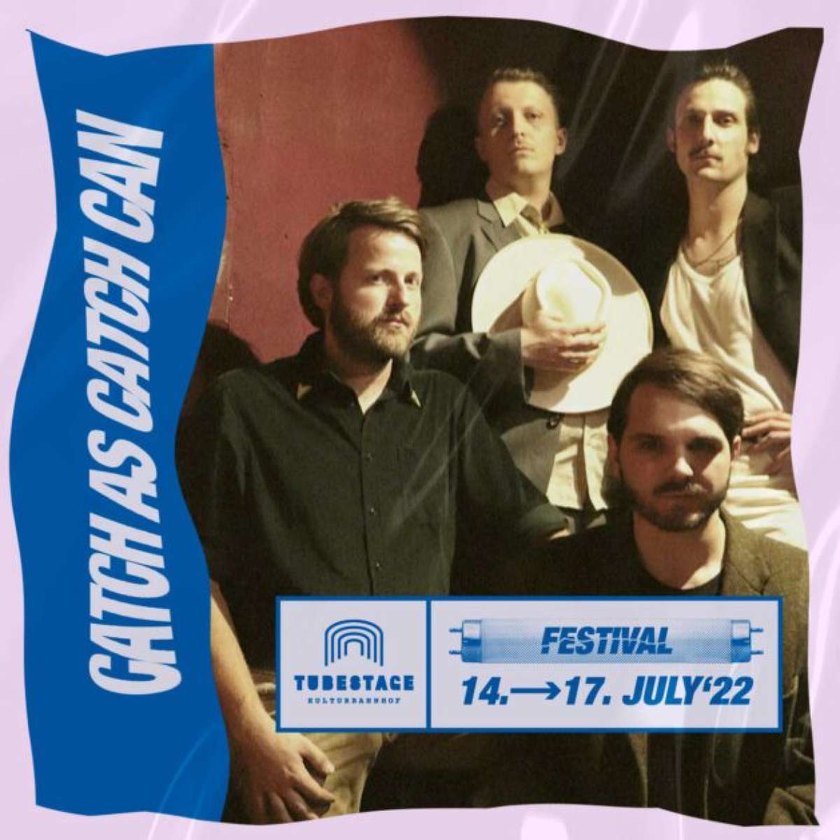 Tubestage-Festival 2022 – Catch As Catch Can