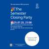 The Semester Closing Party