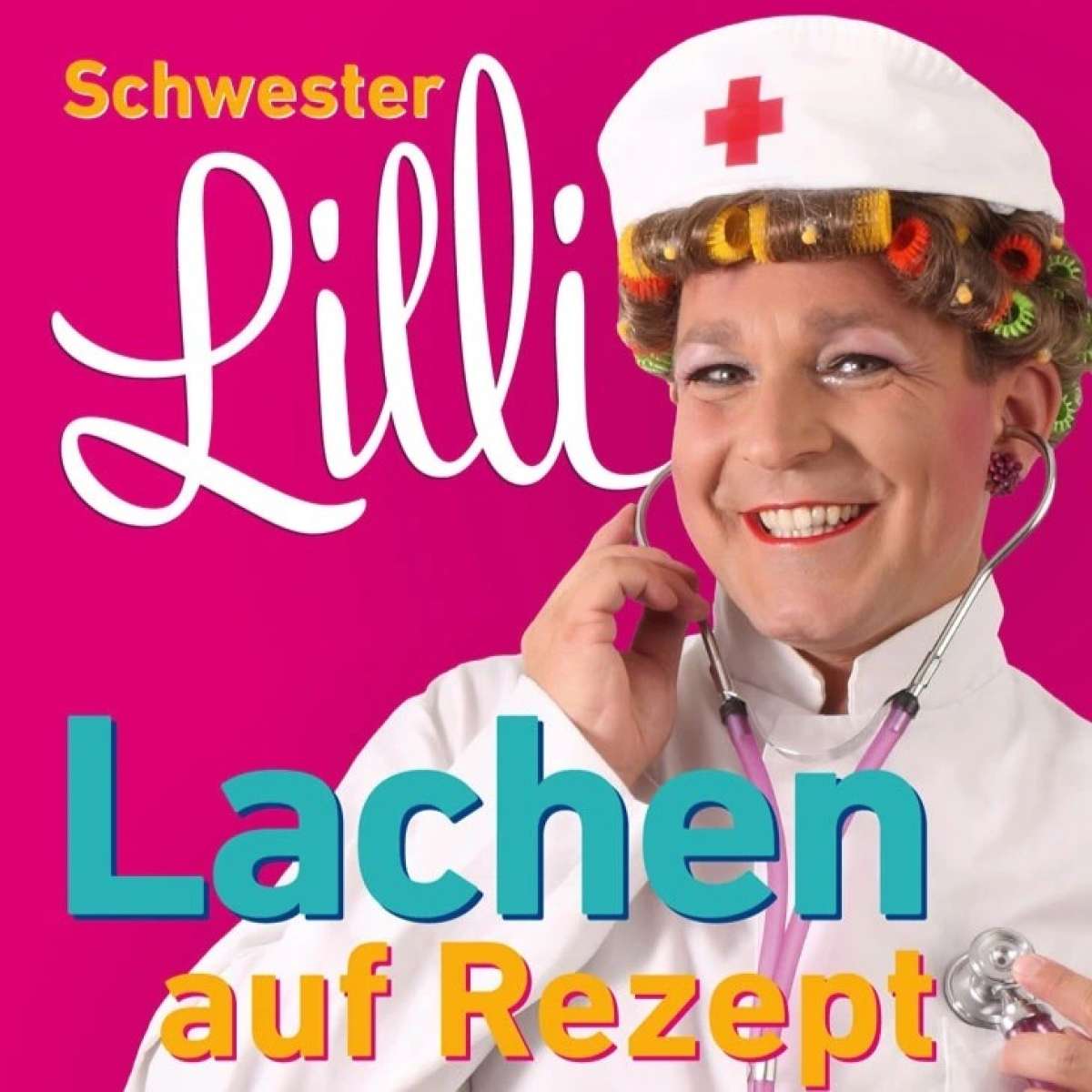 Schwester Lilli - Lachen auf Rezept!