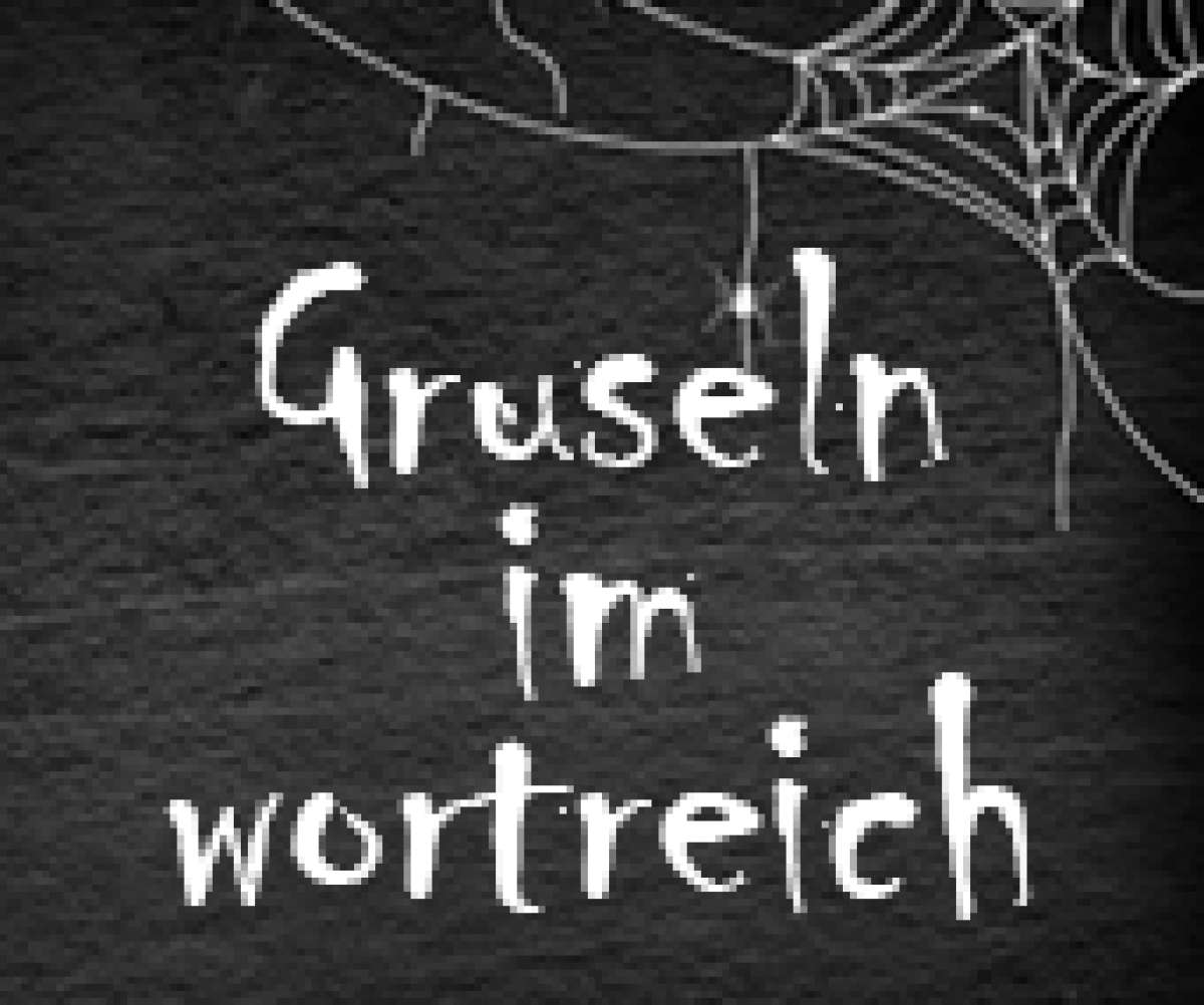 Gruseln im wortreich