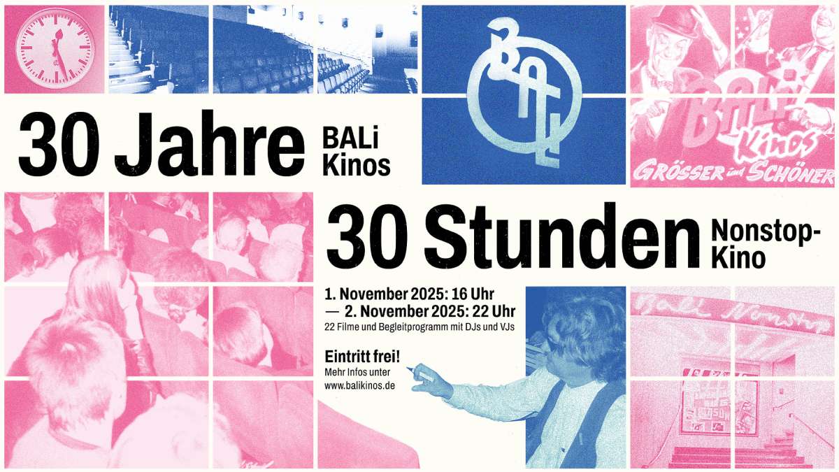 Großes Bild schließen! 30 Jahre BALi Kinos - 30 Stunden Nonstop-Kino