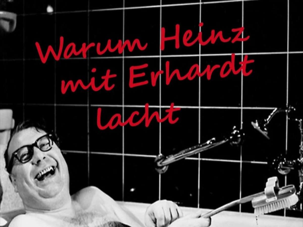 Heinz Erhardt Revue - Warum Heinz mit Erhardt lacht