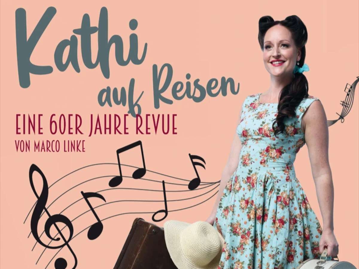 Kathi auf Reisen - Eine 60er Jahre Revue