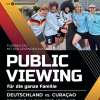 Public Viewing und Familien-Fußballfest - Deutschland vs. Curaçao