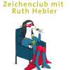 Zeichenclub mit Ruth Hebler – Ruth Hebler
