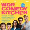 WDR Comedy Kitchen – Yorick Thiede, Christoph Fritz, Hinnerk Köhn, Ana Lucia und Roger G.