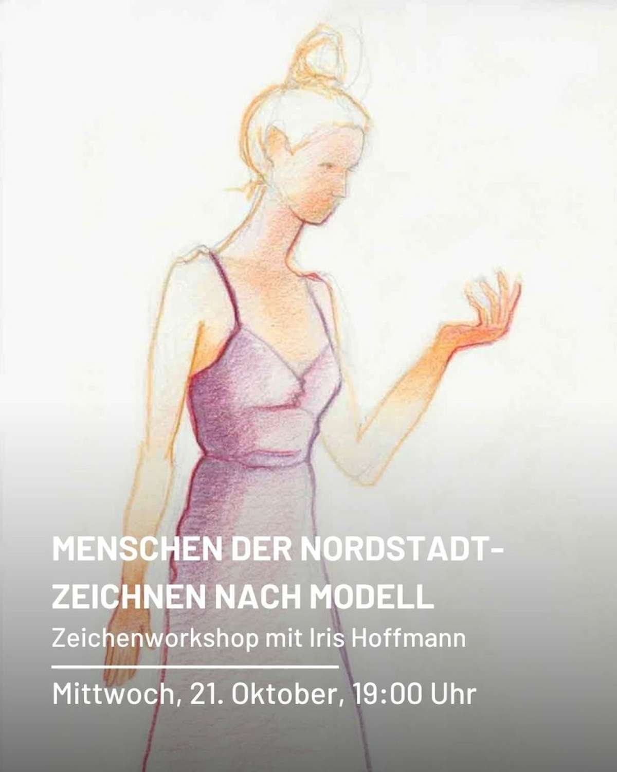 Menschen der Nordstadt - Zeichnen nach Modell – Iris Hoffmann